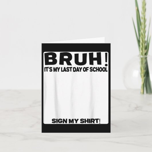 Student Handtekening Bruh Het Is Mijn Laatste Scho Kaart (Voorkant)
