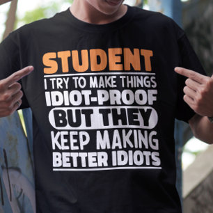 Student Ik Probeer Dingen Grappig Te Maken Uitspra T-shirt