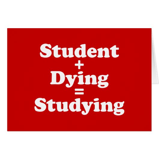 Student plus Dying staat gelijk aan studeren (Voorkant Horizontaal)