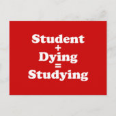 Student plus Dying staat gelijk aan studeren Briefkaart (Voorkant)