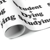 Student plus Dying staat gelijk aan studeren Cadeaupapier (Rol Hoek)