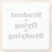 Student plus Dying staat gelijk aan studeren Glazen Onderzetter (Achterkant)