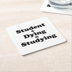 Student plus Dying staat gelijk aan studeren Kartonnen Onderzetters
