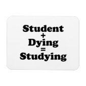 Student plus Dying staat gelijk aan studeren Magneet (Horizontaal)