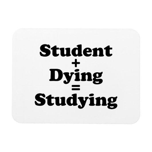 Student plus Dying staat gelijk aan studeren Magneet (Horizontaal)