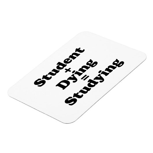 Student plus Dying staat gelijk aan studeren Magneet (Linkerzijde)