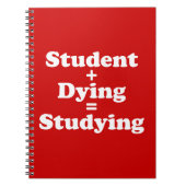 Student plus Dying staat gelijk aan studeren Notitieboek (Voorkant)