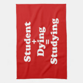 Student plus Dying staat gelijk aan studeren Theedoek (Verticaal)