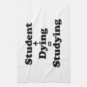Student plus Dying staat gelijk aan studeren Theedoek (Verticaal)