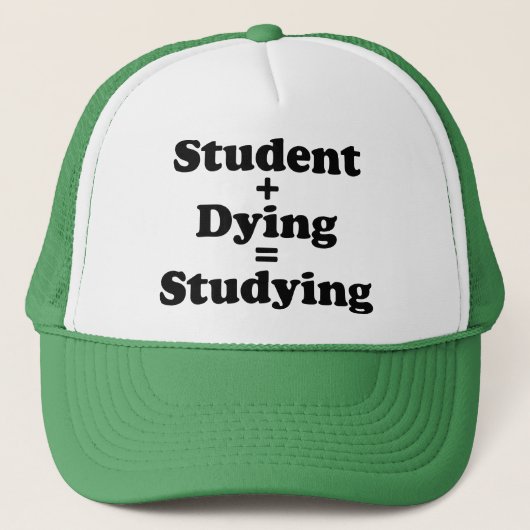 Student plus Dying staat gelijk aan studeren Trucker Pet (Voorkant)
