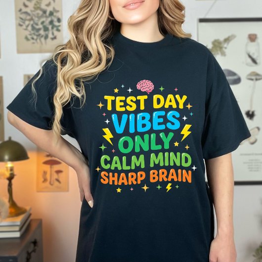 Student Test Dag Kalm Geluid Scherp Brein Focus Mo T-shirt