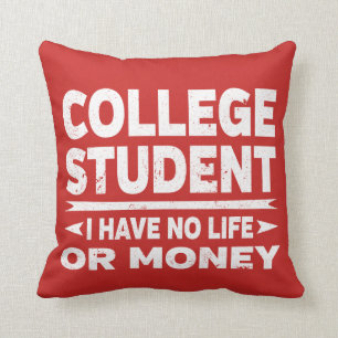 Student van het college Ik heb geen leven of geld Kussen
