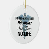 Student voor verpleegkunde geen geld geen slaapsta keramisch ornament (Rechts)