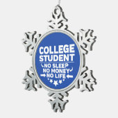 Studenten geen leven of geld tin sneeuwvlok ornament (Rechts)