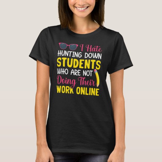 Studenten Not Doing Work Teacher Teaching Student T-shirt (Voorkant)