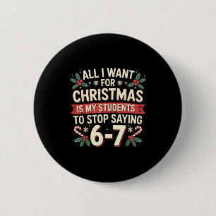 Studenten zeggen 6-7 67 Zes Zeven Grappige Leraar Ronde Button 5,7 Cm