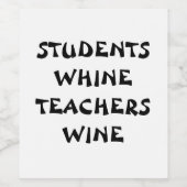 Studenten zeuren, leraren wijn etiket (Enkel label)