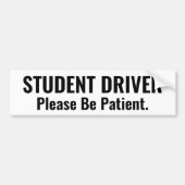 Studentenchauffeur: wees geduldig bumpersticker (Voorkant)