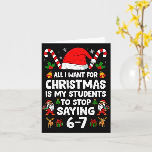 Students Saying 6-7 67 Six Seven Funny Teacher Chr Kaart (Gele Bloem)