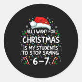 Students Saying 6-7 67 Six Seven Funny Teacher Chr Ronde Sticker (Voorkant)