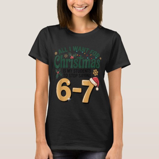 Students Saying 6-7 67 Six Seven Funny Teacher Chr T-shirt (Voorkant)