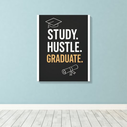 Studie Hustle Afstuderen - Motivatie studentenmuur Canvas Afdruk (Insitu (Houten vloer))