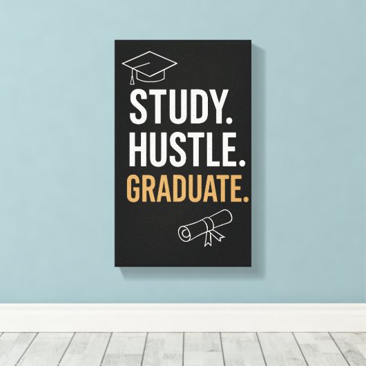 Studie Hustle Afstuderen - Motivatie studentenmuur Canvas Afdruk (Insitu (Houten vloer))
