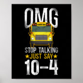 Studiebus Omg. Stop met praten gewoon zeggen 10-4 Poster (Voorkant)