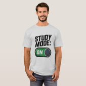 Studiemodus AAN | Grappig Student Motivatie T-shir T-shirt (Voorkant volledig)