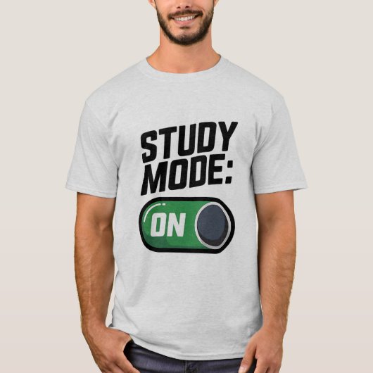 Studiemodus AAN | Grappig Student Motivatie T-shir T-shirt (Voorkant)