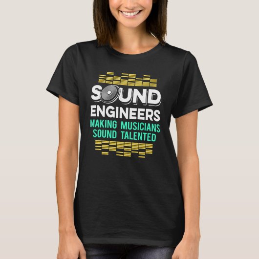 Studio Audio Engineer Talented Sound Guy Tech T-shirt (Voorkant)
