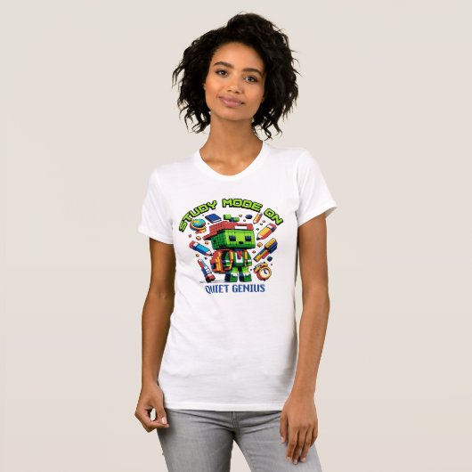 Study Mode On Gamer Quiet Genius for Gamer student T-shirt (Voorkant volledig)