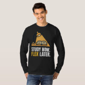 Study Now Flex Later Student Motivation Quote T-shirt (Voorkant volledig)