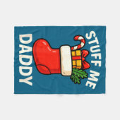 Stuff Me Daddy Christmas Stocking Naughty Christma Fleece Deken (Voorkant (Horizontaal))