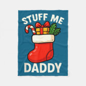 Stuff Me Daddy Christmas Stocking Naughty Christma Fleece Deken (Voorkant)