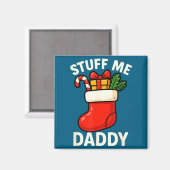 Stuff Me Daddy Christmas Stocking Naughty Christma Magneet (Voorkant / Achterkant)