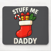 Stuff Me Daddy Christmas Stocking Naughty Christma Muismat (Voorkant)