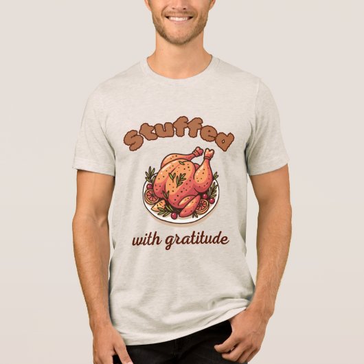 Stuffed with Gratitude Funny Thanksgiving Turkey Tri-Blend Shirt (Voorkant)