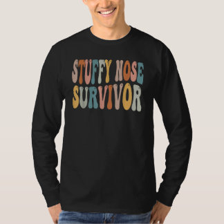 Stuffy Nose Survivor Retro   Saying Man Woman Quot T-shirt