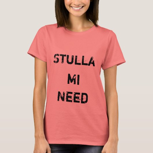 Stulla, Mi, noodzaak T-shirt (Voorkant)