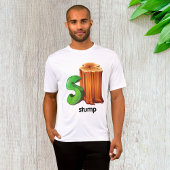 Stump Alfabet Letter S Fun Tree Stump Art T-shirt