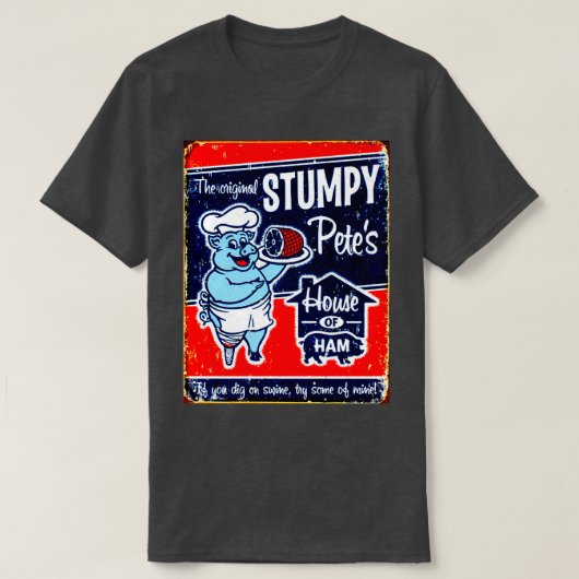 STUMPY PETES House of Ham Adverteren Print T-shirt (Design voorkant)