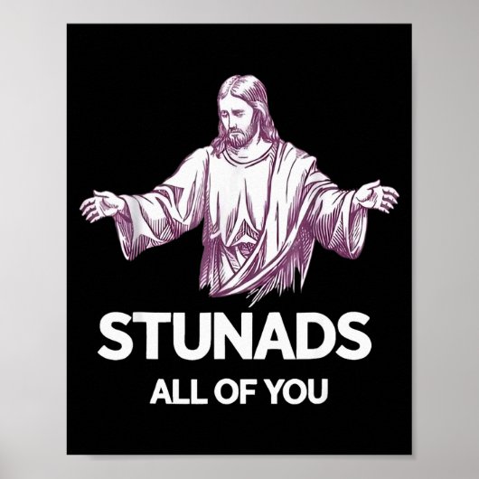 Stunads All Of You Funny Jesus Poster (Voorkant)
