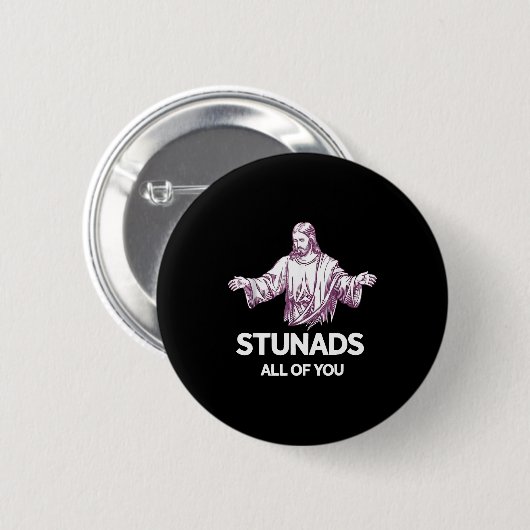 Stunads All Of You Funny Jesus  Ronde Button 5,7 Cm (Voorkant /achterkant)