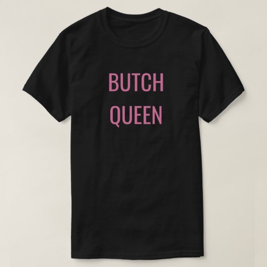 Stunts voor balkamers: Butch Queen T-shirt (Design voorkant)
