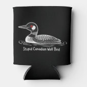 Stupid Canadian Wolf Bird Funny Canada Gift Loon  Blikjeskoeler (Voorkant)