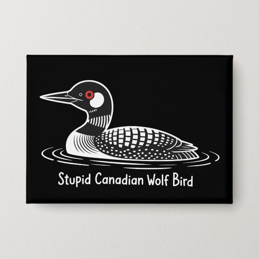 Stupid Canadian Wolf Bird Funny Canada Gift Loon  Button (Voorkant)