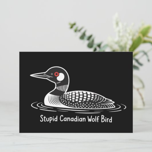 Stupid Canadian Wolf Bird Funny Canada Gift Loon  Kaart (Staand voorkant)