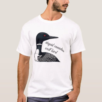 Stupid Canadian Wolf Bird | Funny Canada Meme T-shirt