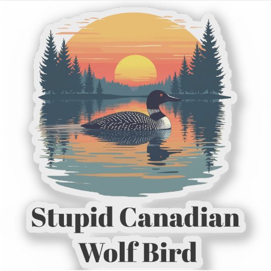 Stupid Canadian Wolf Bird heated rivalry loon Sticker (Voorkant)